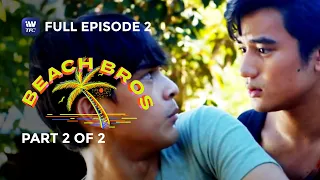 Beach Bros  Full Episode 2 | Part 2 of 2 | iWantTFC Originals Playback