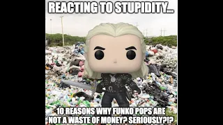 Reacting to Stupidity: The 'Timmies' Tell Me 10 Reasons Why Funko Pops are NOT a Waste of Money