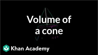 Volume of a cone | Perimeter, area, and volume | Geometry | Khan Academy