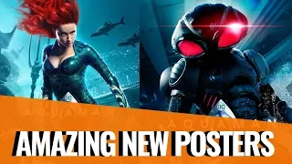 NEW Aquaman Character Posters - Thoughts