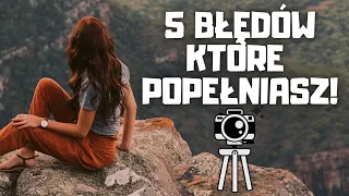 5 BŁĘDÓW W FOTOGRAFII KRAJOBRAZOWEJ! | #PodstawyFotografii