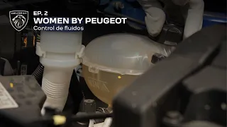Women By Peugeot - EP2: Control de fluidos | Peugeot 208
