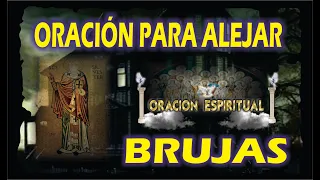 ORACIÓN PARA ALEJAR BRUJAS – SAN SILVESTRE DE MONTEMAYOR | ORACIÓN ESPIRITUAL