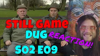 Still Game - Dug S02 E09 - REACTION!