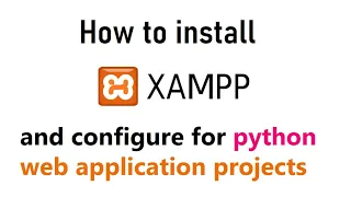 XAMPP installation for python web application projects | Xampp PHP mySql MariaDB python | #highblix