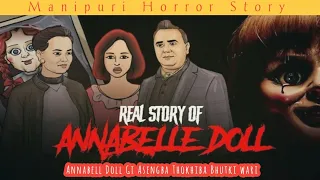 Annabelle Doll | Manipuri Horror Story| Manipuri Real Horror Story| Akiba Bhoot ki Film