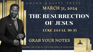 The Resurrection of Jesus, Luke 24:1-12, 30-35, March 31, 2024, UNION Press Sunday School Lesson