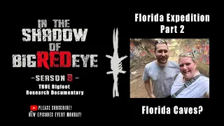 Florida Bigfoot Expedition Part 2 - Caves in Florida??