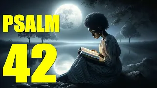 Psalm 42 Reading:  Yearning for God in the Midst of Distresses. (With words - KJV)