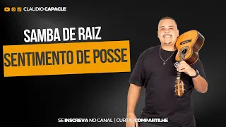 Sentimento de Posse - Samba de Raiz | Cavaquinho | Claudio Capacle