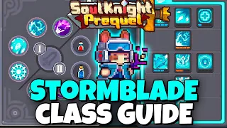 STORMBLADE CLASS BUILD GUIDE  // SOUL KNIGHT PREQUEL