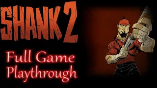 Shank 2 *Full game* Gameplay playthrough (no commentary)