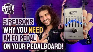 5 Reasons Why You NEED An EQ Pedal - The Guitarist's Secret Weapon!