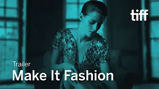 MAKE IT FASHION Trailer | TIFF 2022