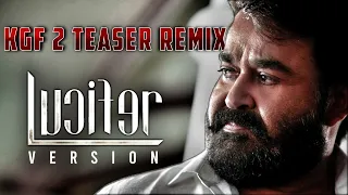 KGF Chapter 2 Teaser Remix | LUCIFER Version | Mohanlal | Empuraan