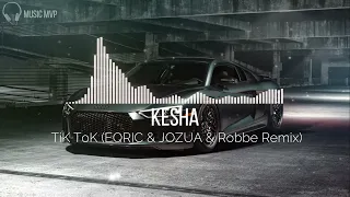 Kesha - TiK ToK (EQRIC & JOZUA & Robbe Remix)