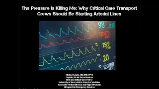 The Pressure is Killing me: Why critical care transport crews should start arterial lines