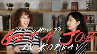 HOW TO GET A JOB IN KOREA AS A FOREIGNER ft.Jessica