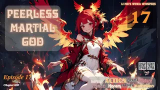 Peerless Martial God   Episode 17 Audio  Li Mei's Wuxia Whispers