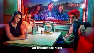 Riverdale Cast - All Through the Night | Riverdale 1x01 Music [HD]