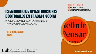 I SEMINARIO DE INVESTIGACIONES DOCTORALES EN TRABAJO SOCIAL. Mesa 6
