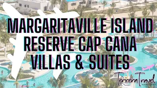 Margaritaville Island Reserve Cap Cana Review