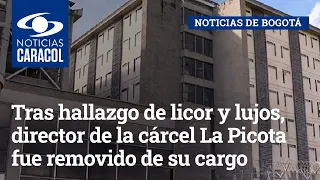 Tras hallazgo de licor y lujos, director de la cárcel La Picota fue removido de su cargo