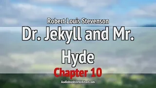 The Strange Case of Dr. Jekyll and Mr. Hyde Audiobook Chapter 10