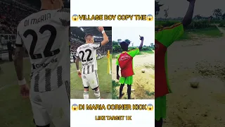 village boy copy the di maria corner kick short #dimaria #football #short