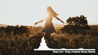 Rosa Linn - Snap (Tropical House Remix)