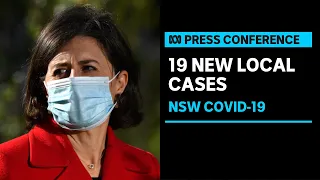 IN FULL: NSW records 19 new locally acquired COVID cases in 24 hours | ABC News