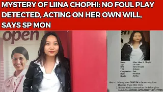 MYSTERY OF LIINA CHOPHI: NO FOUL PLAY DETECTED, ACTING ON HER OWN WILL,SAYS SP MON