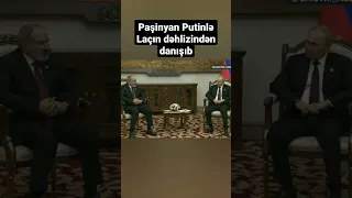 Paşinyan Putinlə Laçın dəhlizinin bağlanmasından danışdı -  BAKU TV