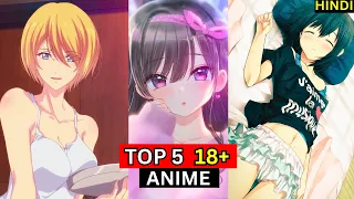 Top 5 Best Romance Anime (Hindi) | 18+ | Ecchi | Harem  #topanime #bestanime