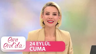 Esra Erol'da 24 Eylül Cuma | Tek Parça