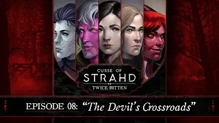 The Devil's Crossroads | Curse of Strahd: Twice Bitten — Episode 8