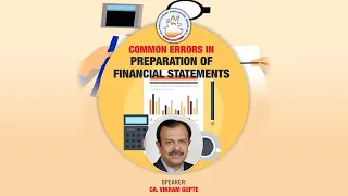 Common Errors in Preparation of Financial Statements | By CA Vikram Gupte