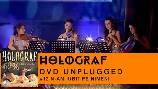 Holograf - N-am iubit pe nimeni (Concert Unplugged Patria)