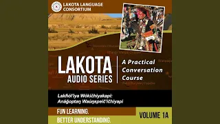 Unit 12: Pronunciation II / Lakota Nasal Vowels (Aŋ, Iŋ, Uŋ)
