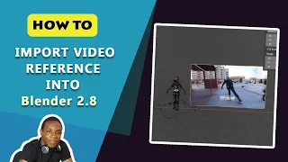 How To Import Video References for animation In Blender 2.8