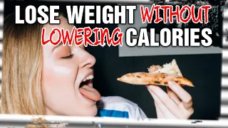 Lose Weight Without Cutting Calories