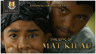 THE EPIC OF MAT KILAU  - SK PUTRA