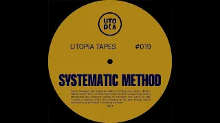 Utopia Tapes 19 | Systematic Method