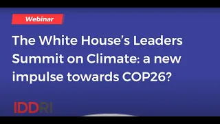 The White House’s Leaders Summit on Climate: a new impulse towards COP26?