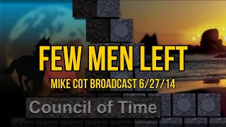 Mike From COT   FEW MEN LEFT  6:27:24