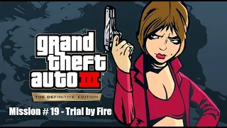 Grand Theft Auto 3 Definitive Edition-Mission #19-Trial by Fire