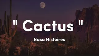 Cactus | Nasa Histoires | Letra