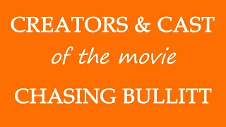 Chasing Bullitt (2018) Motion Picture Cast Information