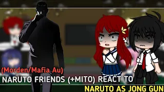 Naruto friends (+Mito) react to Naruto as Jong gun, Og Daniel || (Morden/Mafia Au) || Full Movie