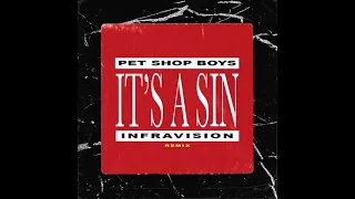 Pet Shop Boys - It's A Sin (INFRAVISION Remix)